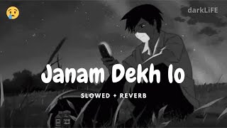 Janam Dekh lo - Main Yahaan Hoon  - (slowed + reve