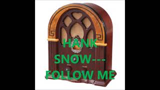 HANK SNOW   FOLLOW ME