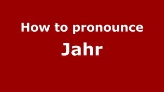 How to pronounce Jahr
