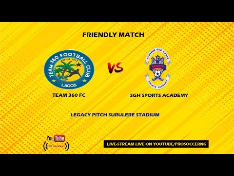 Team 360 FC VS SGH Sports Academy - Friendly match