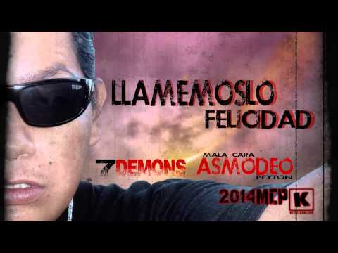 Mala cara Peyton - Asmodeo - LLAMÉMOSLO FELICIDAD _ 7 DEMONS - K_records _ 2014