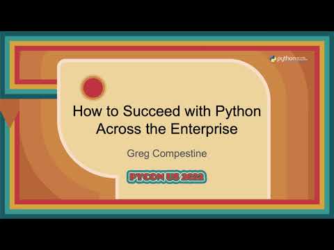 Talk - Greg Compestine: How to Succeed with Python Across the Enterprise
