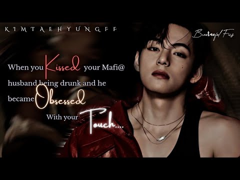 ᴡʜᴇɴ ʏᴏᴜ ᴋɪssᴇᴅ ʏᴏᴜʀ ᴍᴀғɪ@ ʜᴜsʙᴀɴᴅ ᴀɴᴅ ᴍᴀᴅᴇ ʜɪᴍ ᴏʙsᴇssᴇᴅ ᴡɪᴛʜ ʏᴏᴜ [BTS Taehyung FF] Oneshot 