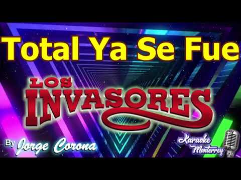Karaoke Monterrey - Invasores - Total Ya Se Fue