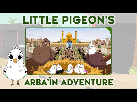 Little Pigeon's Arbaʿīn Adventure | Arbaʿīn Animation