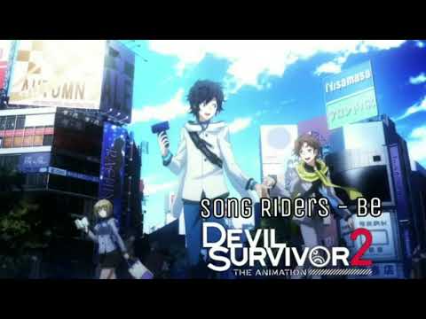 Devil Survivor 2 The Animation Ending Theme - "Be" by Song Riders