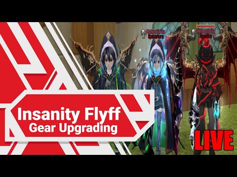 Insanity Flyff - Gear Upgrading - Live