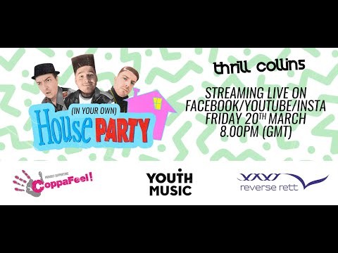Thrill Collins: (In Your Own) House Party
