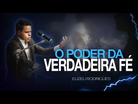 A Fé Verdadeira l Pr. Elizeu Rodrigues.