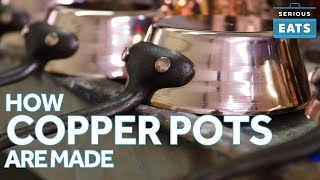 How Copper Pots are Made (with Jim Hamann at Duparquet Copper Cookware) | Serious Eats