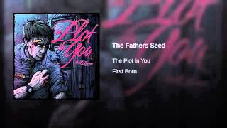 the plot in you - the fathers seed