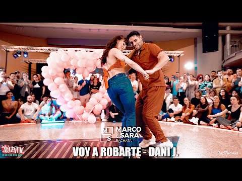 VOY A ROBARTE - DANI J. /  MARCO Y SARA BACHATA WORKSHOP , BAILANDO SAN VALENTIN CONGRESS 2025