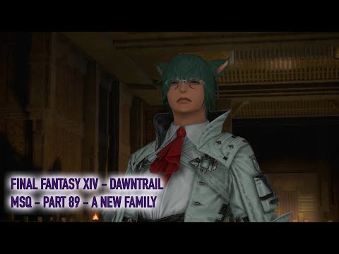 Let's play Final Fantasy XIV  - Dawntrail MSQ Walkthrough - Part 89 - A New Family