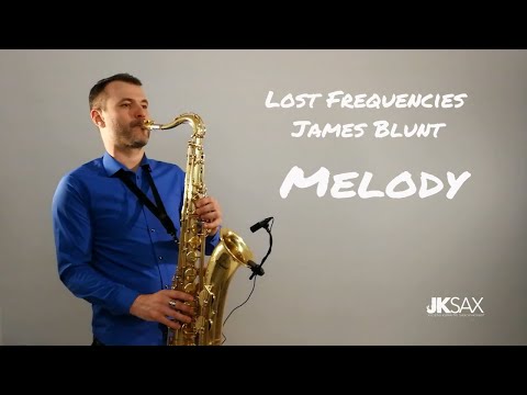 Lost Frequencies ft. James Blunt - Melody (JK Sax Cover)