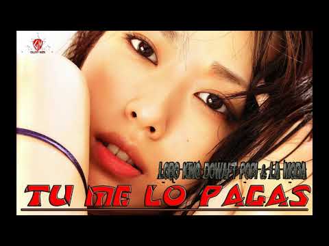 LOBO KING DOWA FT POPI & LA MODA _TU ME LO PAGAS_Prod by Galaxy musik