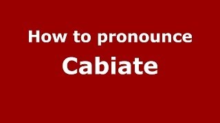 How to pronounce Cabiate