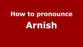 How to pronounce Arnish
