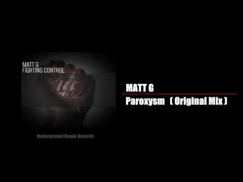 Matt G  -  Paroxysm ( Original Mix ) - Underground Roads Records -
