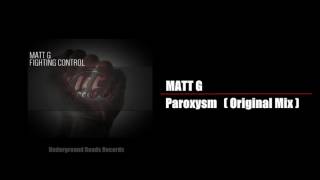 Matt G  -  Paroxysm ( Original Mix ) - Underground Roads Records -