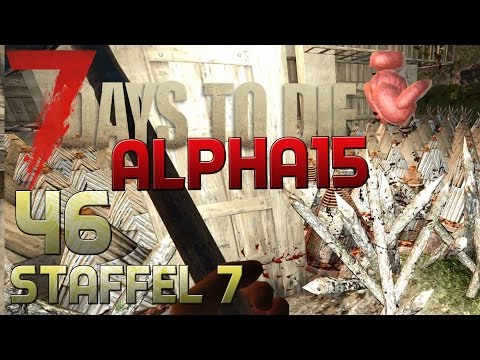 7 Days To Die Alpha 15 Gameplay S07E46 - UMZUGSFINALE [Let´s Play][Deutsch][German]