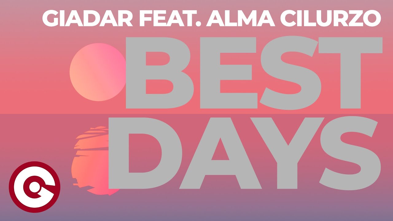 GIADAR FEAT ALMA CILURZO - Best Days (Official Visual)