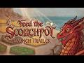 Feed the Scorchpot Steam Key Global Trailer