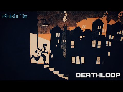 DEATHLOOP PS5 GAMEPLAY PART 16 -Will This Loop Be Different? iGotchaGamer