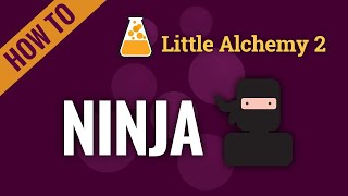 How to make NINJA in Little Alchemy 2