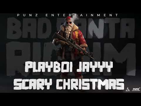 Playboi Jayyy - Scary Christmas ( Official Audio) | Bad Santa Riddim