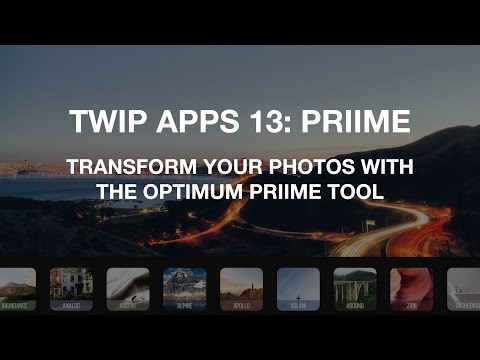 TWiP Apps 13: Priime Styles; Transform Your Photos with the Optimum Priime Tool