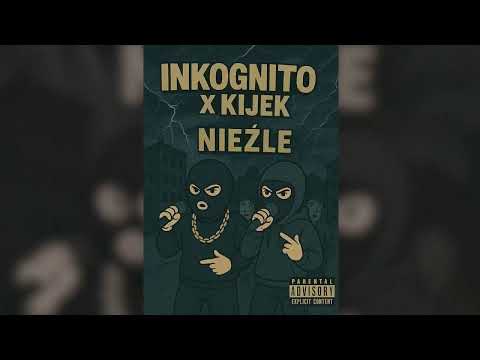 INKOGNITO x KIJEK - NIEZLE