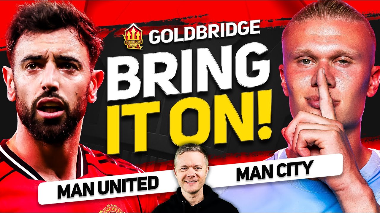 Transfer MADNESS! Man United vs Man City Goldbridge Preview