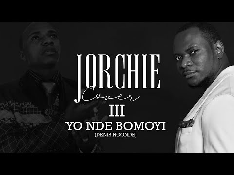 Jorchie_Cover - YO NDE BOMOYI (Denis Ngonde)