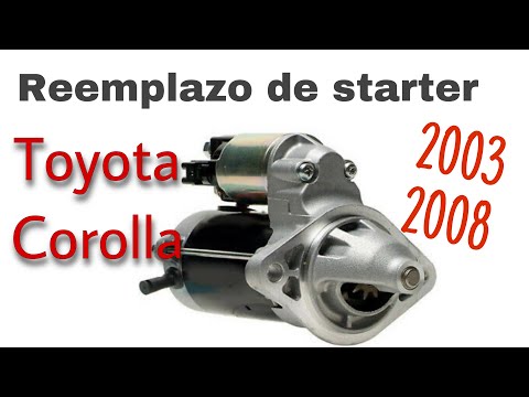 COMO CAMBIAR STARTER O MARCHA TOYOTA COROLLA 2003-2008