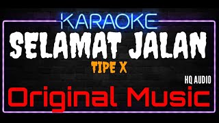 Download lagu Karaoke Selamat Jalan ( Original Music ) HQ Audio - Tipe X mp3