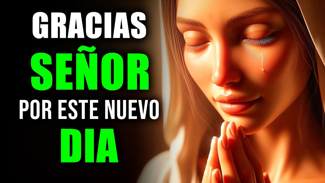 ORACIÓN de la Mañana Dando Gracias a DIOS por un Nuevo Día | Oración Poderosa de Gratitud