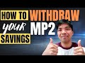 How to Withdraw Your MP2 Savings