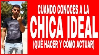 La chica ideal: cómo actuar con la mujer de tu vida (aprende a ligar con tu media naranja)