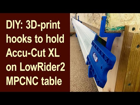 DIY: 3D-printed hooks for hanging Accu-Cut XL on LowRider 2 MPCNC table by Design8Studio Doug Joseph