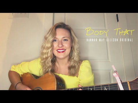 Body That- Hannah May Allison (Original)