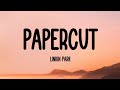 Linkin Park - Papercut (Lyrics)