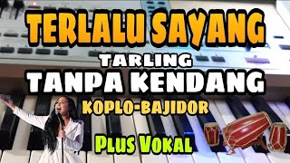 Download lagu TERLALU SAYANG (TARLING) || TANPA KENDANG || PLUS VOKAL mp3 Download lagu TERLALU SAYANG (TARLING) || TANPA KENDANG || PLUS VOKAL mp3