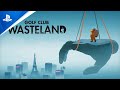 Golf Club: Wasteland - Launch Trailer | PS4