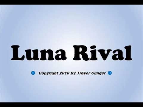 How To Pronounce Luna Rival