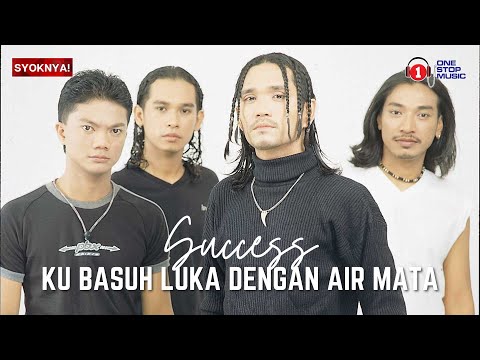 Ku Basuh Luka Dengan Air Mata - Success (Lirik Video)