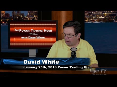 January 25th Power Trading Hour with David White on TFNN - 2018