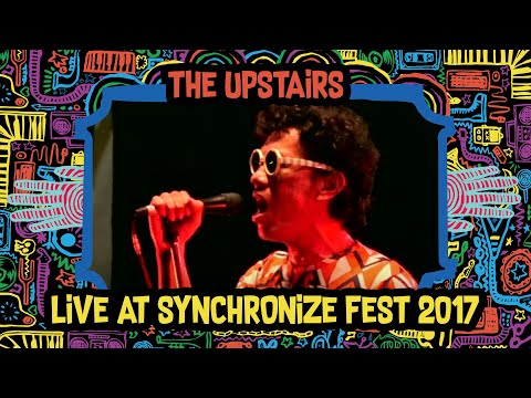 The Upstairs LIVE @ Synchronize Fest 2017