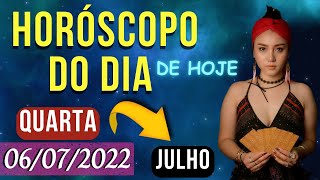 HORSCOPO DO DIA DE HOJE - QUARTA - 06 DE JULHO DE 2022 PREVISES PARA TODOS OS SIGNOS | 06/07/2022