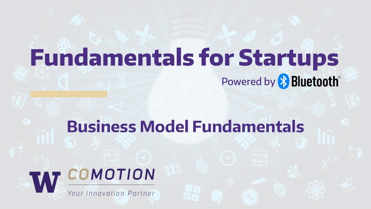 Business Model Fundamentals (Fundamentals for Startups - Archive)