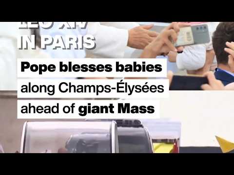 Leo XIV visits France: Pope blesses babies on way to giant Paris Mass